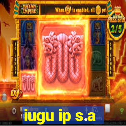 iugu ip s.a